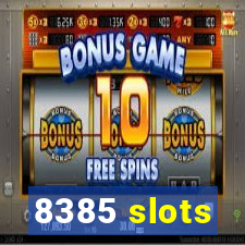 8385 slots